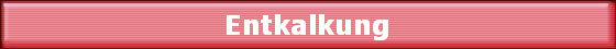 Entkalkung